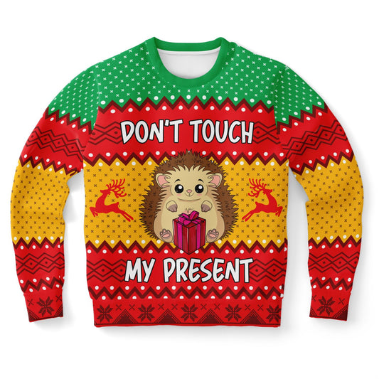 Don't touch my Present - Ugly Christmas Sweater