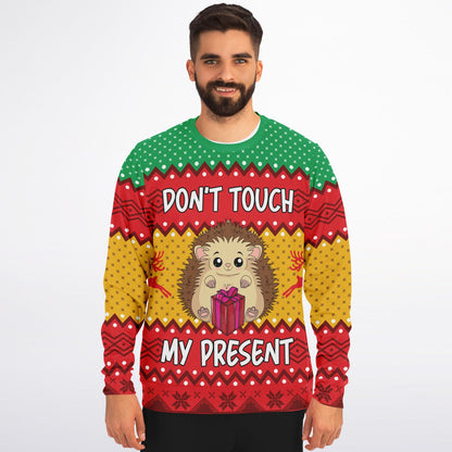 Don't touch my Present - Ugly Christmas Sweater